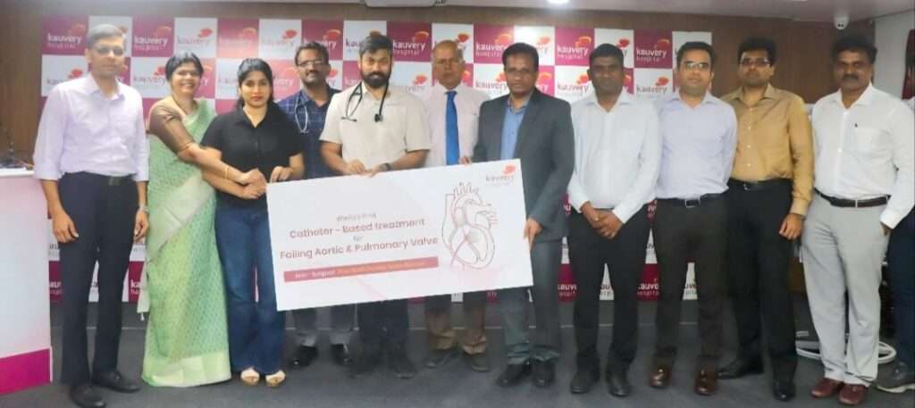 Kauvery Hospital Alwarpet Performs World’s First Catheter-Based treatment for failing Aortic and Pulmonary Valve