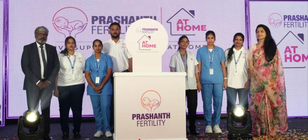 Prashanth Fertility Launches ‘Prashanth Fertility at Home’ to Strengthen Continuity of IVF Care and Support Better Treatment Outcomes