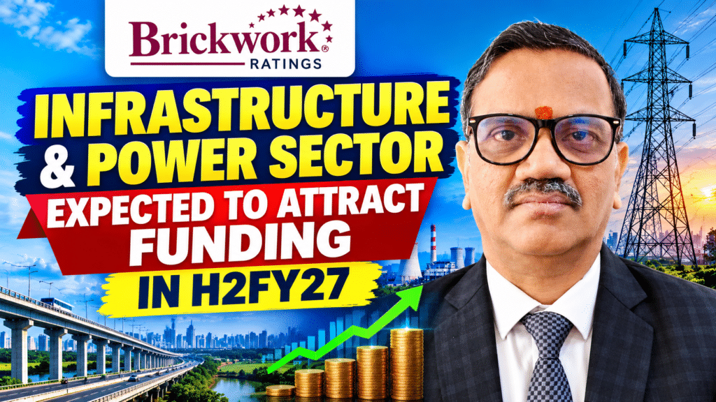 Infrastructure and power sector expected to attract funding in H2FY27: Brickwork Ratings
